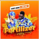 Fertilizer featuring Nina Roz  by Daddy Andre