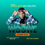 Woowe by Shellack MC Kalata