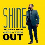 Shine by Mungu Feni