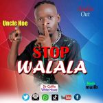 Stop Walala by Uncle Hoe