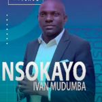 Nsokayo Yesu by Pastor Ivan Mudumba