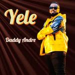 Yele  by Daddy Andre