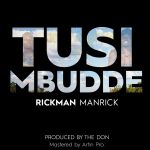 Tusimbudde featuring Artin Pro by Rickman Manrick