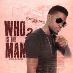 Who Is The Man by Fortune Spice