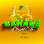 Banana by Royal Jeff
