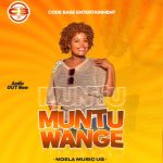 Muntu Wange by Noela Music UG