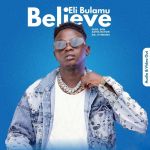 Believe by Eli Bulamu