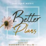 Better Plans by Jah Lead