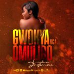 Gwokya Nga Omuliro by Lydia Jazmine