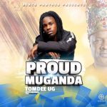 Proud Muganda by Tom Dee UG
