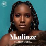 Nkulinze by Martha Mukisa