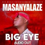 Masanyalaze by Big Eye