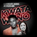 Kwata Wano featuring Evelyn Mic