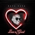 Love is Good by Baza Baza