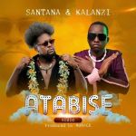 Atabise featuring Kalanzi by Santana Karma