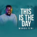 This is the day by Mungu Feni