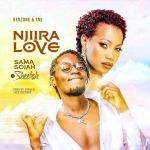 Njiira Love Feat Sheebah