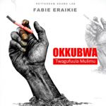 Okubwa Twagufula Mulimu by Fabie Eraikie
