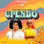 Upendo featuring Zuchu by Spice Diana