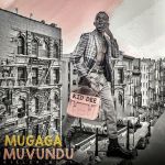 Mugaga Muvundu by Kid Dee