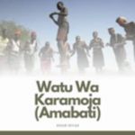 Watu Wa Karamoja - Amabati