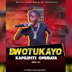 Bwotukayo by Kapilipiti Omubaya