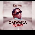 Omwaka Guno by King Saha