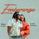 Emberenge Feat. Carol Nantongo