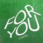 For You by Bomba Made My Beat