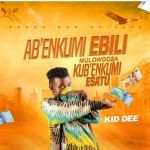 Abenkumi Ebili by Kid Dee