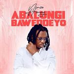 Abalungi Baweddeyo by Nince Henry