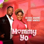 Mummy Yo featuring Henry Mwanje