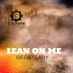 Lean On Me by Geosteady
