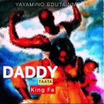 Daddy Taata by King Fa