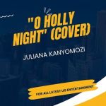 O Holy Night Cover by Juliana Kanyomozi