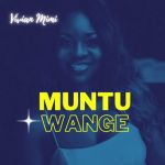 Muntu Wange by Vivian Mimi