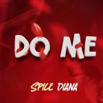Do Me featuring Selector Jeff by Spice Diana