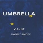 Umbrella featuring Vianne by Daddy Andre