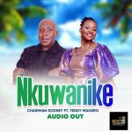 Nkuwanike featuring Teddy Magero