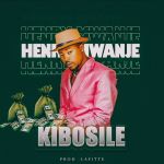 Kibosile by Henry Mwanje