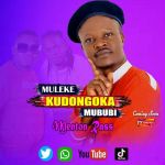 Muleke Kudongoka Mububi by Menton Ras