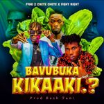 Bavubuka Kikaki featuring Fight Right X Chete Chete