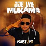 Jje Lya Mukama by Fortune Spice
