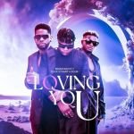 Loving You Featuring Slick Stuart and Roja  by Brian Weiyz