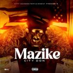 Mazike by City Don