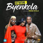 Byenkola featuring Irene Ntale