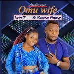 Omu Wife featuring Vanesa Nansy by Izon T