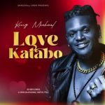 Love Katabo by King Michael