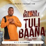  Tuli Baana by Juma Mulokole