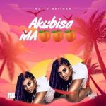 Akubisa Ma by Nutty Neithan